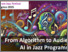 [thumbnail of From Algorithm to Audience - AI in Jazz Programming]